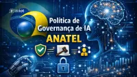 Imagem principal do artigo Política de Governança de Inteligência Artificial da Anatel: Resolução nº 554/2026 e seus impactos